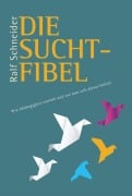 Cover-Bild zum Titel 'Die Suchtfibel' von 'Ralf Schneider'