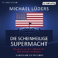 Cover-Bild zum Titel 'Die scheinheilige Supermacht' von 'Michael Lüders'
