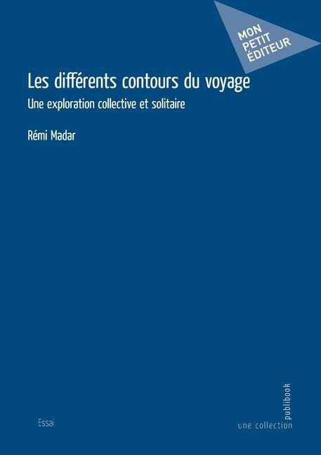 Les différents contours du voyage - Rémi Madar