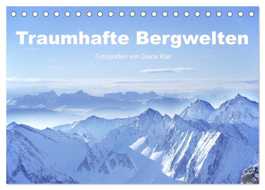 Traumhafte Bergwelten (Tischkalender 2026 DIN A5 quer), CALVENDO Monatskalender - Diana Klar