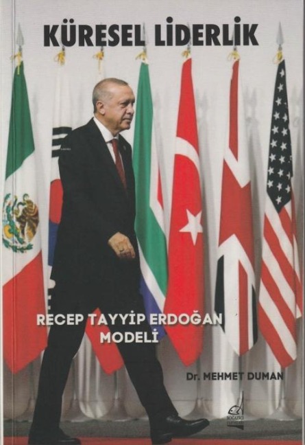 Küresel Liderlik - Recep Tayyip Erdogan Modeli - Mehmet Duman