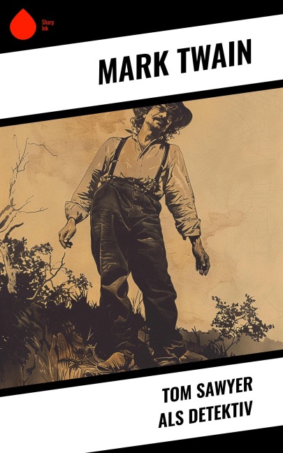 Tom Sawyer als Detektiv - Mark Twain