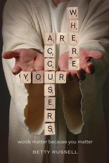 Where are your accusers? - Betty J Russell