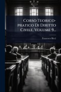 Cover-Bild zum Titel 'Corso Teorico-pratico Di Diritto Civile, Volume 9...' von 'Francesco Ricci'