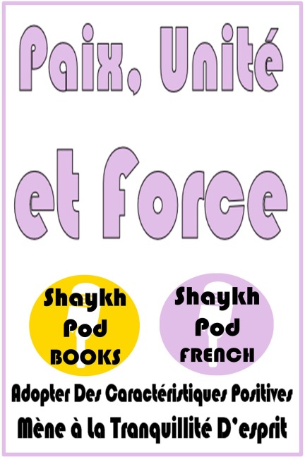 Paix, Unité et Force - ShaykhPod French