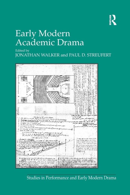 Early Modern Academic Drama - Paul D. Streufert