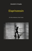 Cover-Bild zum Titel 'Eisprinzessin' von 'Annette G. Krupka'