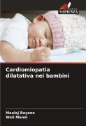 Cover-Bild zum Titel 'Cardiomiopatia dilatativa nei bambini' von 'Maalej Bayene, Weli Manel'