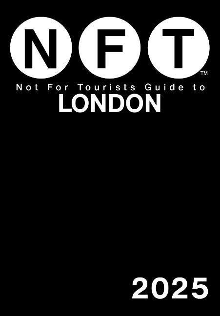 Not for Tourists Guide to London 2025 - Not For Tourists
