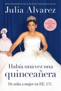 Cover-Bild zum Titel 'Habia una vez una quinceanera' von 'Julia Alvarez'