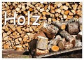 Holz (Wandkalender 2025 DIN A3 quer), CALVENDO Monatskalender - Tinadefortunata Tinadefortunata