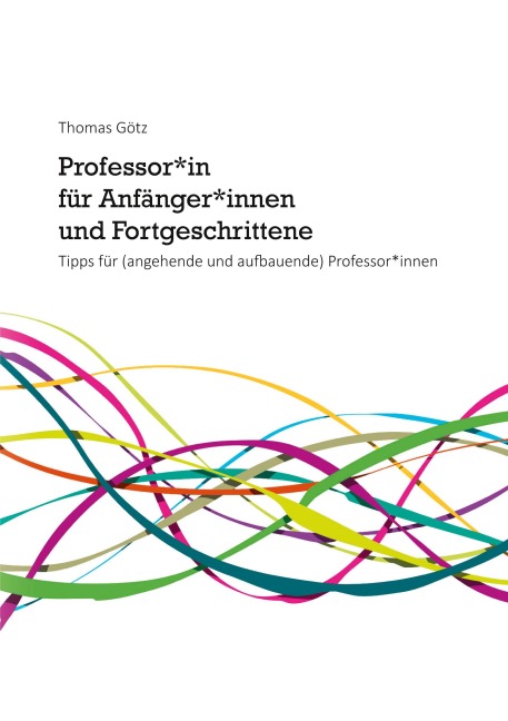 Professor*in für Anfänger*innen und Fortgeschrittene - Thomas Götz