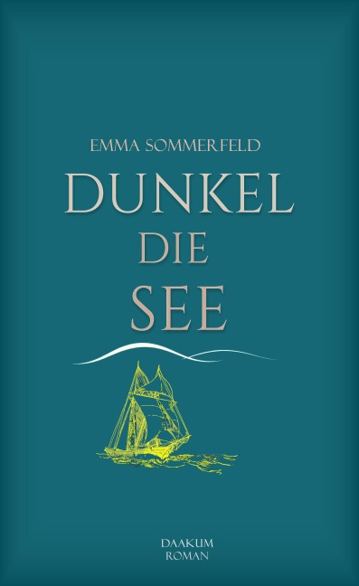 Dunkel die See - Emma Sommerfeld