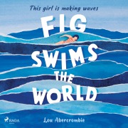 Cover-Bild zum Titel 'Fig Swims the World' von 'Lou Abercrombie'