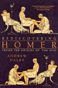 Cover-Bild zum Titel 'Rediscovering Homer' von 'Andrew Dalby'