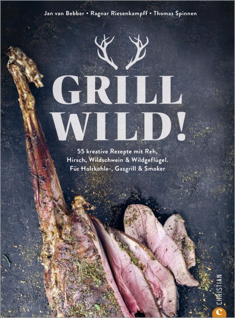 Grill Wild! - Jan van Bebber, Ragnar Riesenkampff, Thomas Spinnen