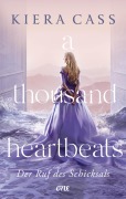 Cover-Bild zum Titel 'A thousand heartbeats - Der Ruf des Schicksals' von 'Kiera Cass'