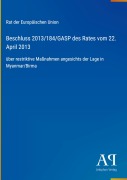 Cover-Bild zum Titel 'Beschluss 2013/184/GASP des Rates vom 22. April 2013' von 'Rat der Europäischen Union'