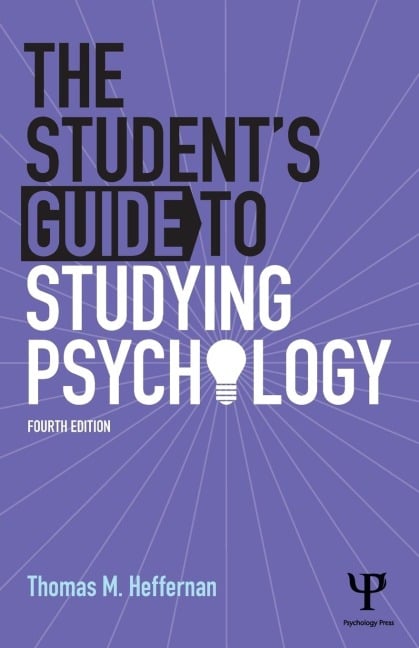 The Student's Guide to Studying Psychology - Thomas M Heffernan
