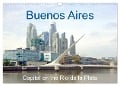 Buenos Aires - Capital on the Rio de la Plata (Wall Calendar 2025 DIN A3 landscape), CALVENDO 12 Month Wall Calendar - Guenter Ruhm Mannheim Germany