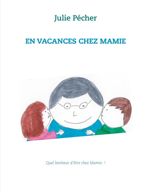 En vacances chez mamie - Julie Pécher