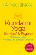 Cover-Bild zum Titel 'Kundalini Yoga für Kopf und Psyche' von 'Satya Singh'