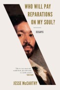 Cover-Bild zum Titel 'Who Will Pay Reparations on My Soul?' von 'Jesse McCarthy'