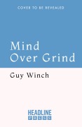 Cover-Bild zum Titel 'Mind Over Grind' von 'Guy Winch'