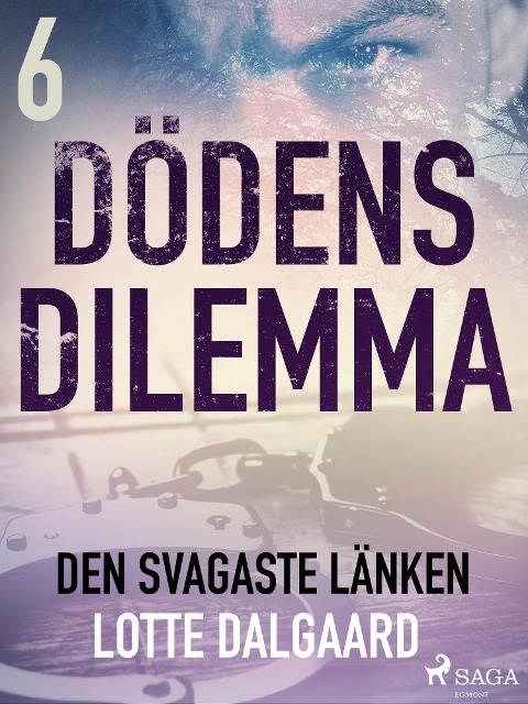 Dödens dilemma 6 - Den svagaste länken - Lotte Dalgaard