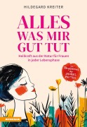 Cover-Bild zum Titel 'Alles was mir gut tut' von 'Hildegard Kreiter'