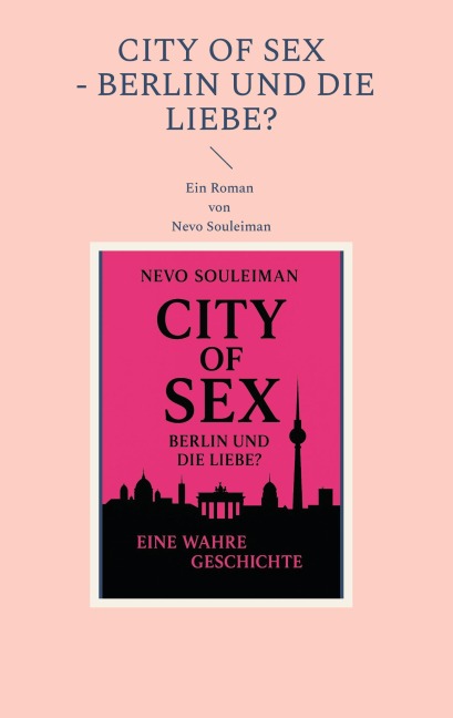 CITY OF SEX - Berlin und die liebe? - Nevo Souleiman