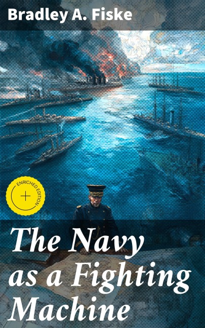 The Navy as a Fighting Machine - Bradley A. Fiske