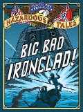 Big Bad Ironclad! (Nathan Hale's Hazardous Tales #2) - Nathan Hale