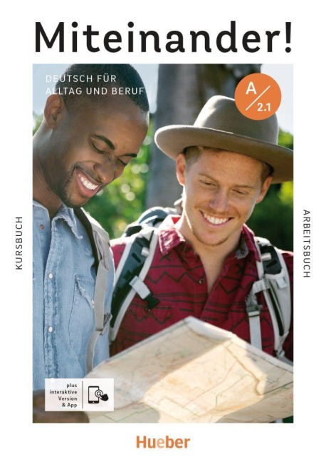 Miteinander! Deutsch für Alltag und Beruf A2.1. Kurs- und Arbeitsbuch plus interaktive Version - Franz Specht, Dörte Weers, Carola Hamann, Sabine Schlüter, Dagmar Giersberg