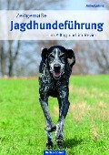 Cover-Bild zum Titel 'Zeitgemäße Jagdhundeführung' von 'Anke Lehne'