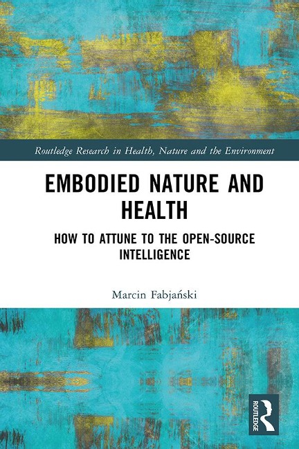 Embodied Nature and Health - Marcin Fabjanski