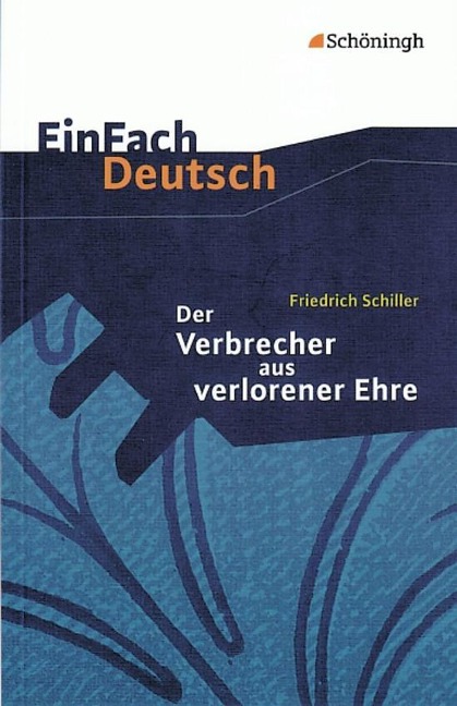 Der Verbrecher aus verlorener Ehre. EinFach Deutsch Textausgaben - Friedrich von Schiller