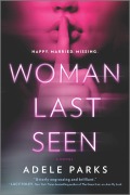 Cover-Bild zum Titel 'Woman Last Seen' von 'Adele Parks'