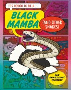 Cover-Bild zum Titel 'It's Tough to Be: A Black Mamba (and Other Snakes)' von 'John Townsend'