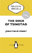 Cover-Bild zum Titel 'The Siege of Tsingtao' von 'Jonathan Fenby, Jonathan Fenby'