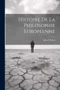 Cover-Bild zum Titel 'Histoire de la philosophie européenne' von 'Alfred Weber'