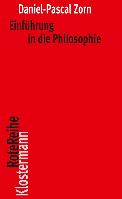 Einführung in die Philosophie - Daniel-Pascal Zorn
