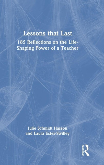 Lessons that Last - Julie Schmidt Hasson, Laura Estes-Swilley