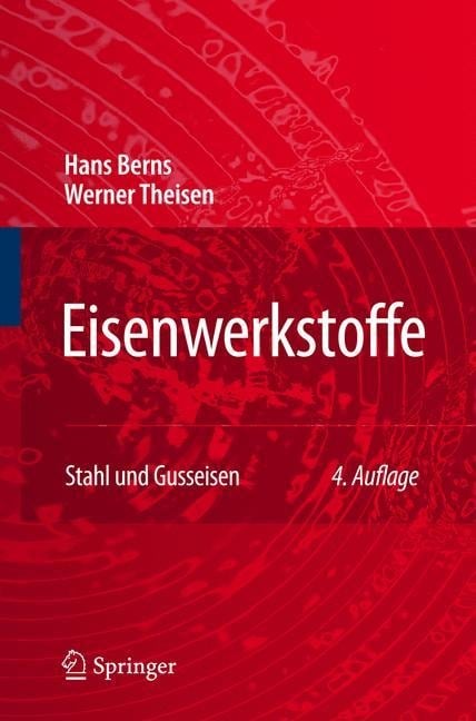 Eisenwerkstoffe - Stahl und Gusseisen - Werner Theisen, Hans Berns