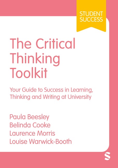 The Critical Thinking Toolkit - Belinda Cooke, Laurence Morris, Louise Warwick-Booth, Paula Beesley