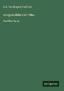 Ausgewählte Schriften - K. A. Varnhagen von Ense