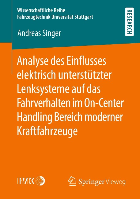 Analyse des Einflusses elektrisch unterstützter Lenksysteme auf das Fahrverhalten im On-Center Handling Bereich moderner Kraftfahrzeuge - Andreas Singer