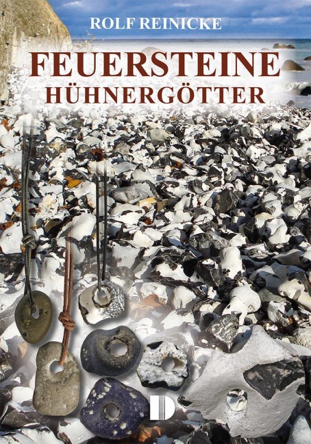 Feuersteine, Hühnergötter - Rolf Reinicke