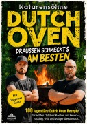 Cover-Bild zum Titel 'Dutch Oven Rezeptbuch - Draußen schmeckt's am besten' von 'Naturensöhne'