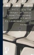 Cover-Bild zum Titel 'Pugilistica: The History of British Boxing Containing Lives of The Most Celebrated Pugilists: 2' von 'Henry Downes Miles'